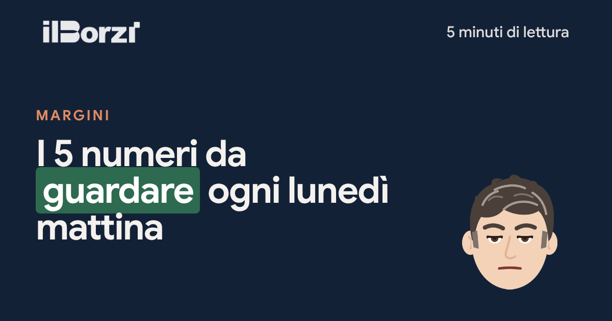 I 5 numeri da guardare ogni lunedì mattina