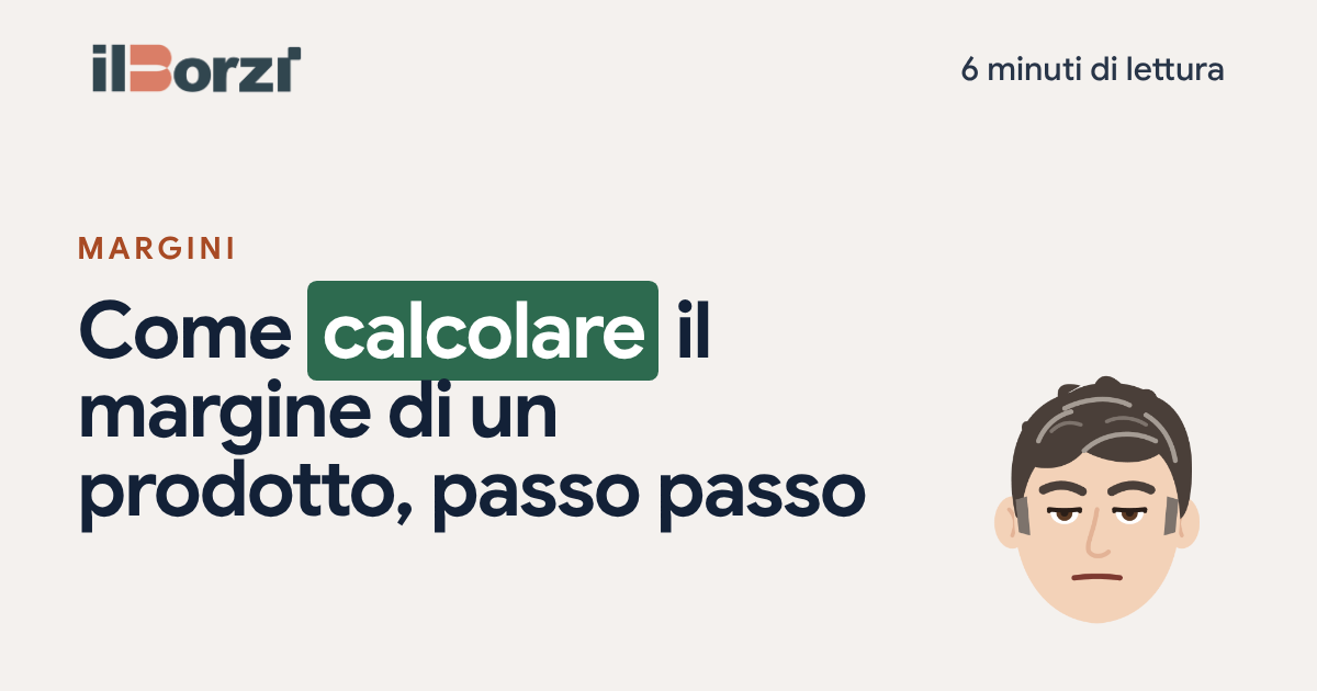 Come calcolare il margine di un prodotto, passo passo